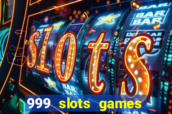 999 slots games download apk